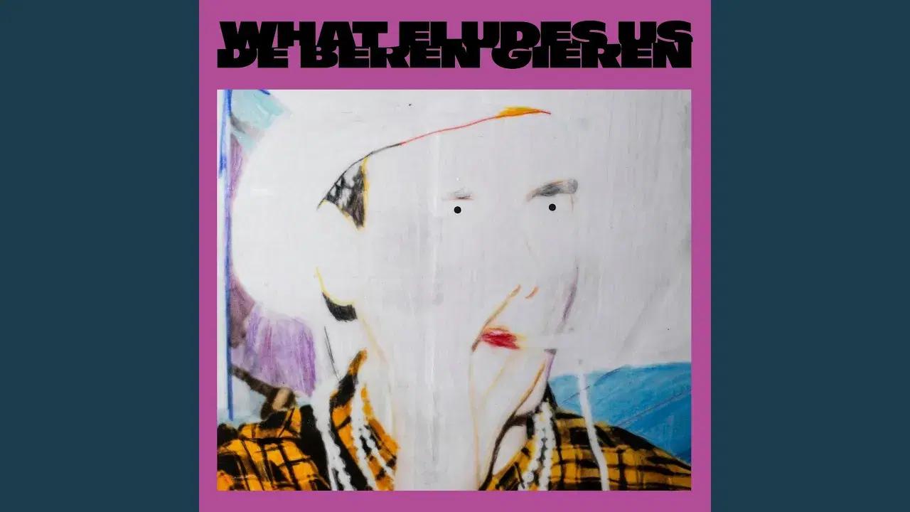 What Eludes Us - De Beren Gieren