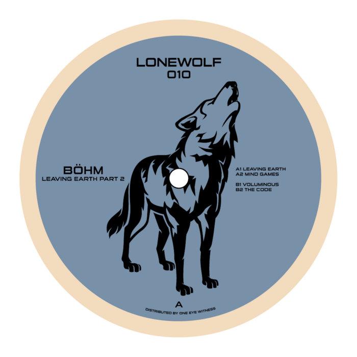 LONEWOLF010 BOHM - LEAVING EARTH PART. 2 - EYA RECORDS/LONEWOLF