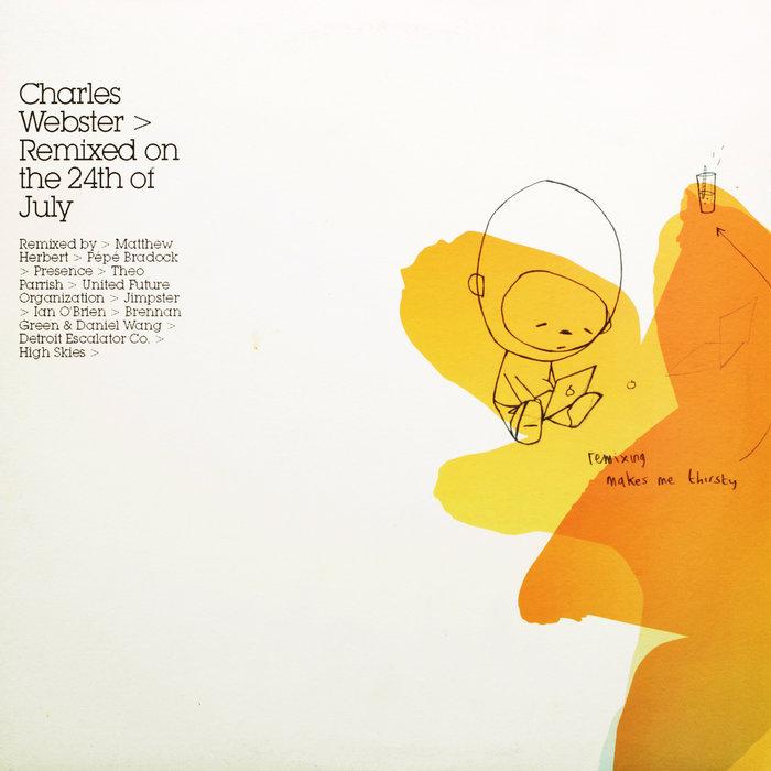 Remixed On The 24th Of July - Charles Webster