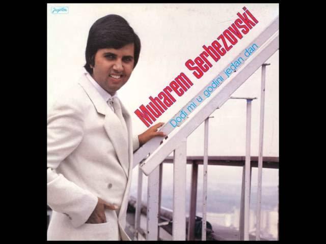 Dodji mi u godini jedan dan - Muharem Serbezovski