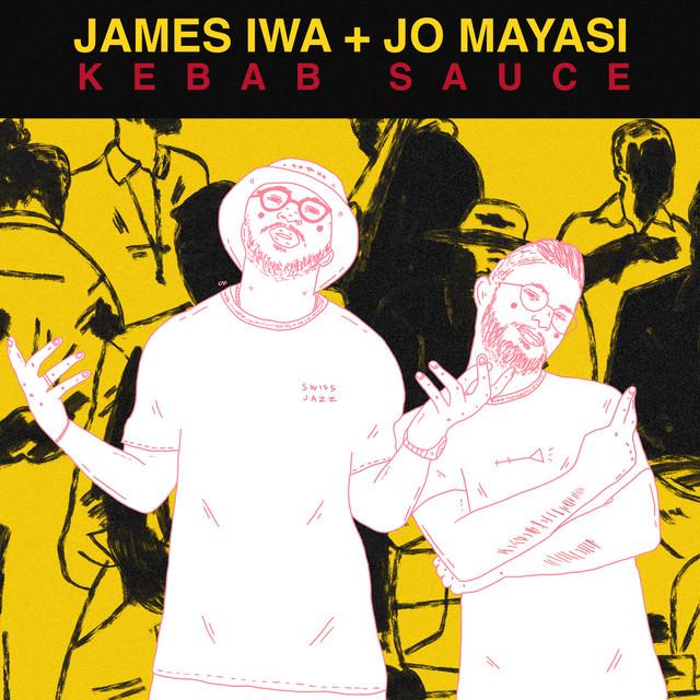 Kebab Sauce - James Iwa, Jo Mayasi, Shems Bendali