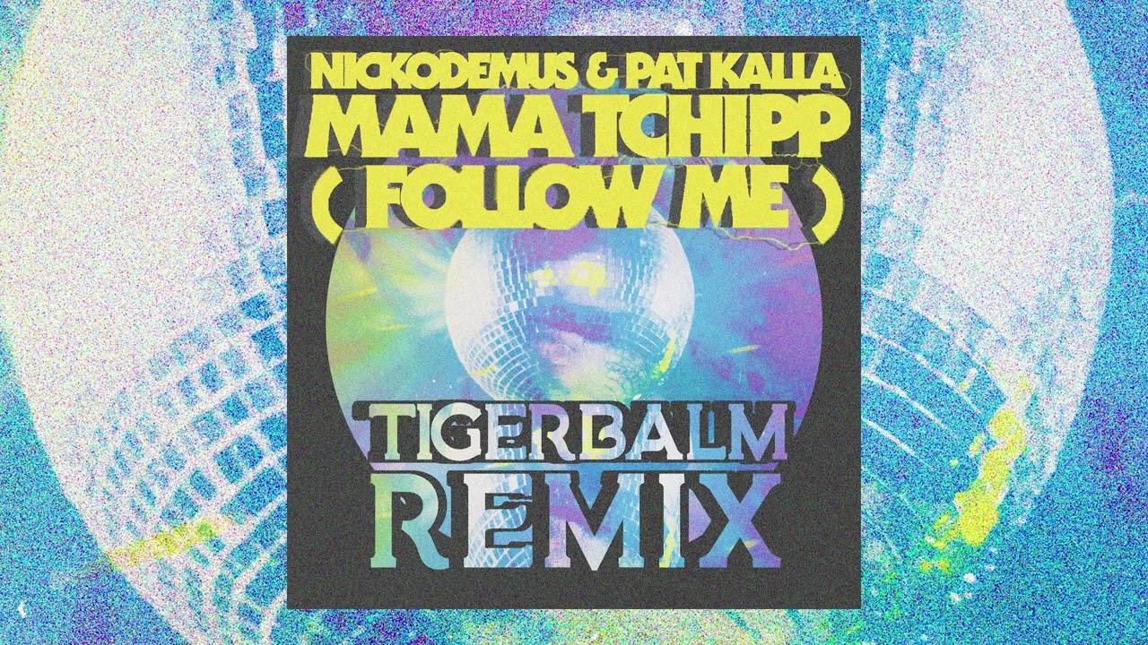 Mama Tchipp (Follow Me) (Tigerbalm Remix) - Mama Tchipp