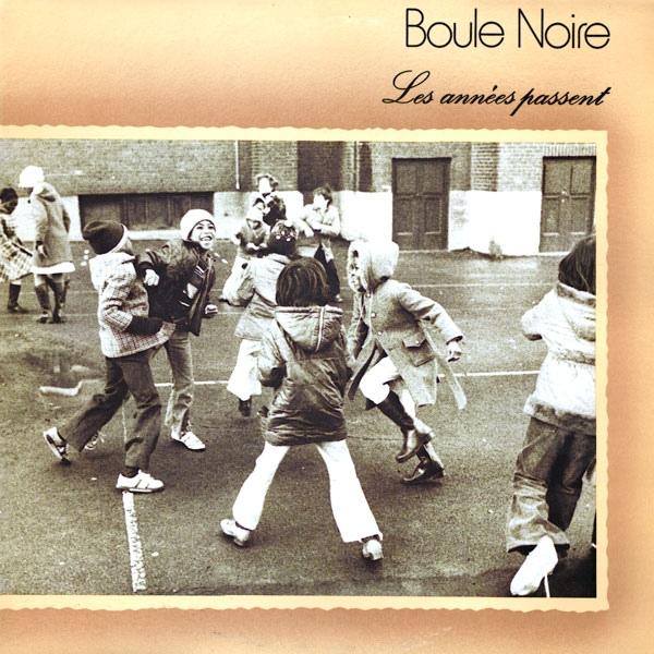 Les Années Passent - Boule Noire