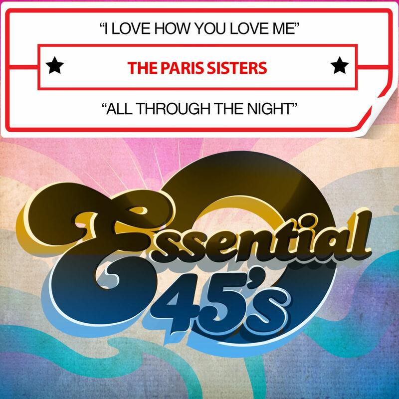 I Love How You Love Me / All Through The Night - The Paris Sisters