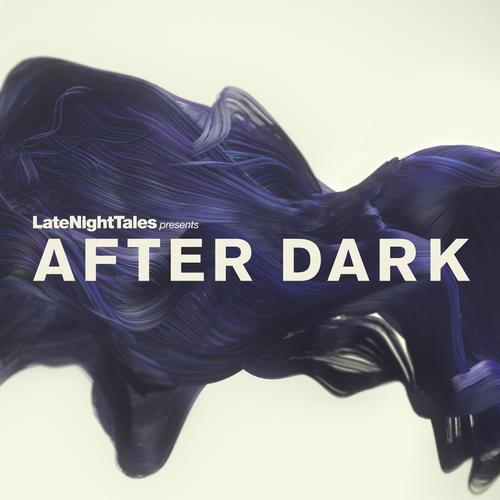 Late Night Tales Presents After Dark - Twin Sister