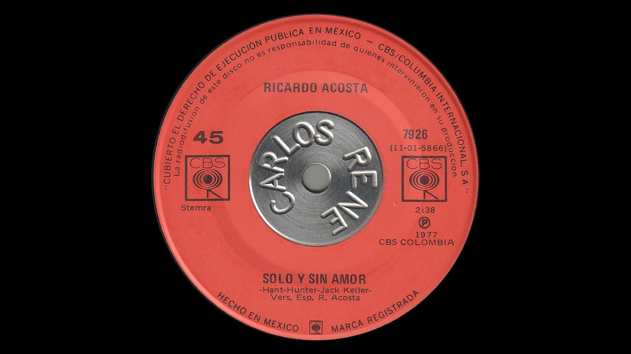 Rosy / Sólo Y Sin Amor - Ricardo Acosta