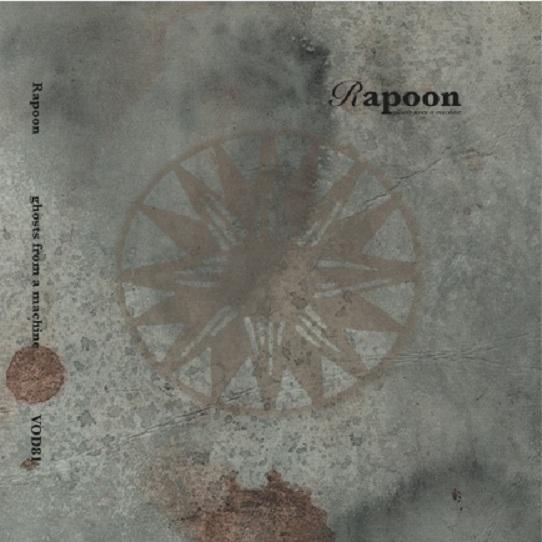 Ghosts From A Machine - Rapoon
