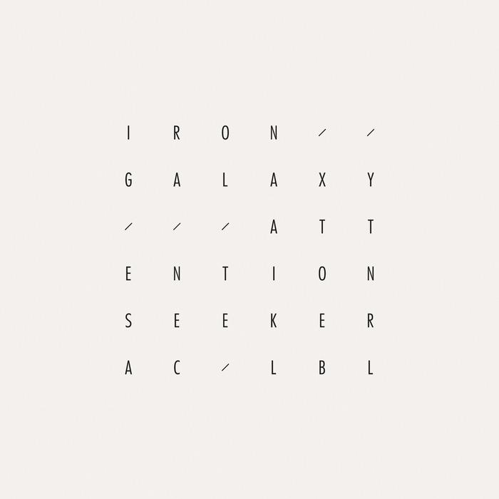 Attention Seeker - Iron Galaxy