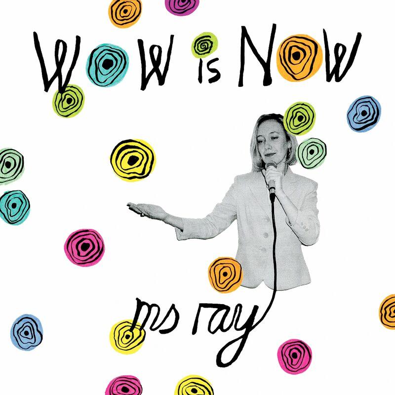 Wow Is Now - Ms Ray