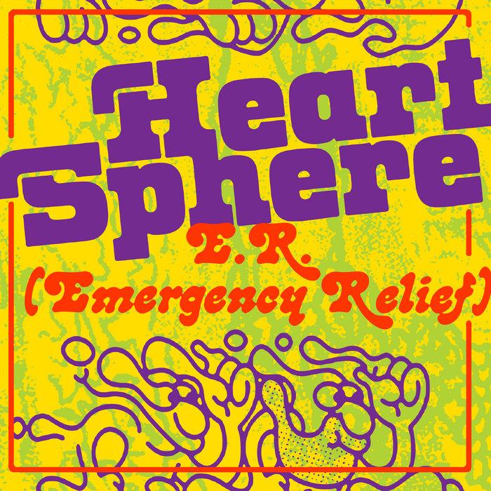Heart Sphere - E.R. (Emergency Relief)  - EP - Heart Sphere