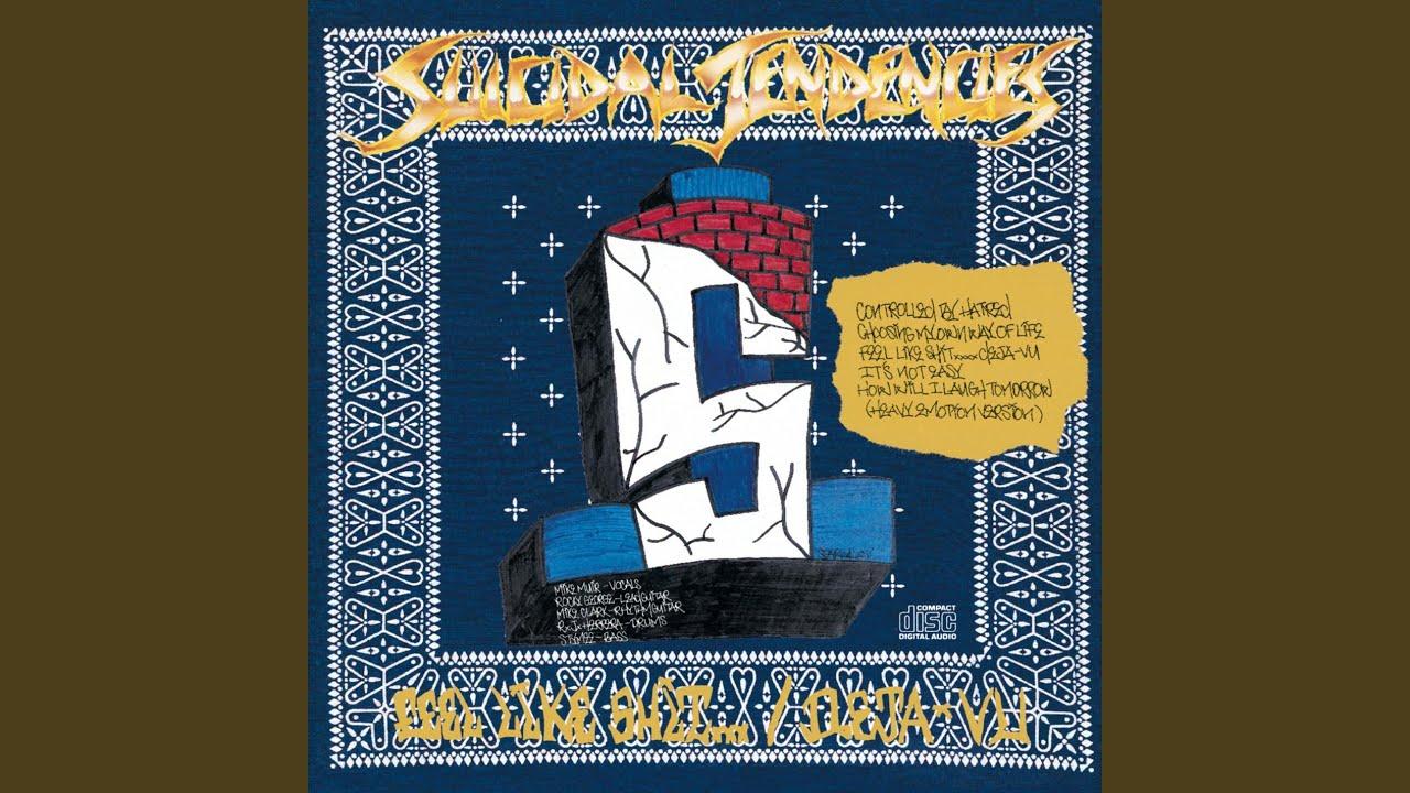 Controlled By Hatred/Feel Like Shit... Deja-Vu - Suicidal Tendencies