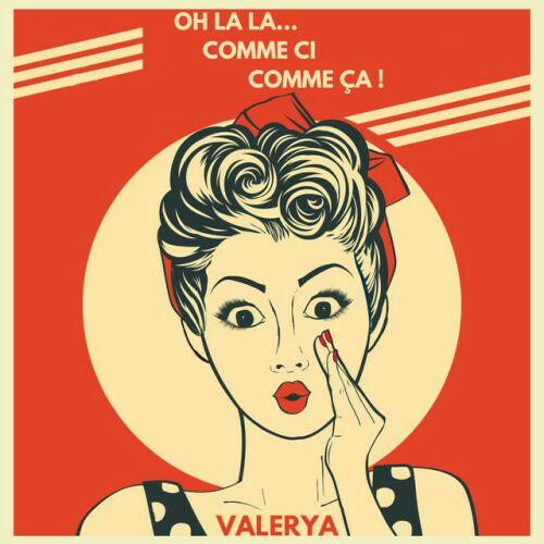 Oh la la… comme ci, comme ça ! - Valerya