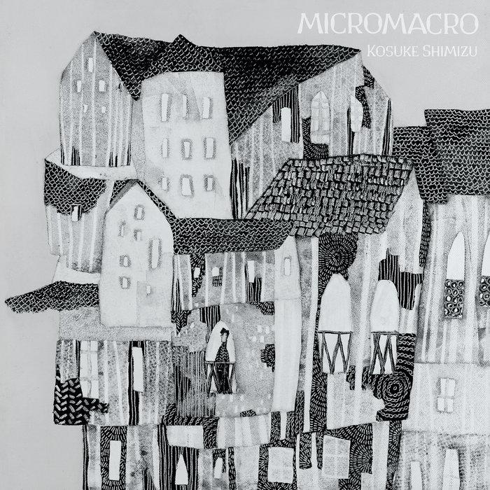 Micromacro - Kosuke Shimizu