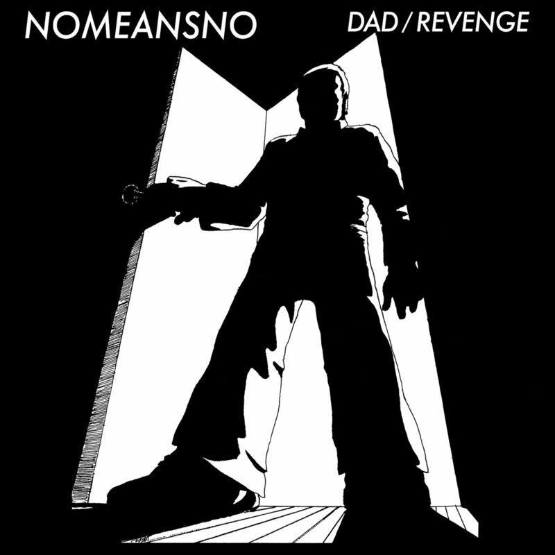 Dad / Revenge - NoMeansNo