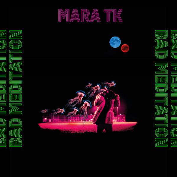 Bad Meditation - Mara TK