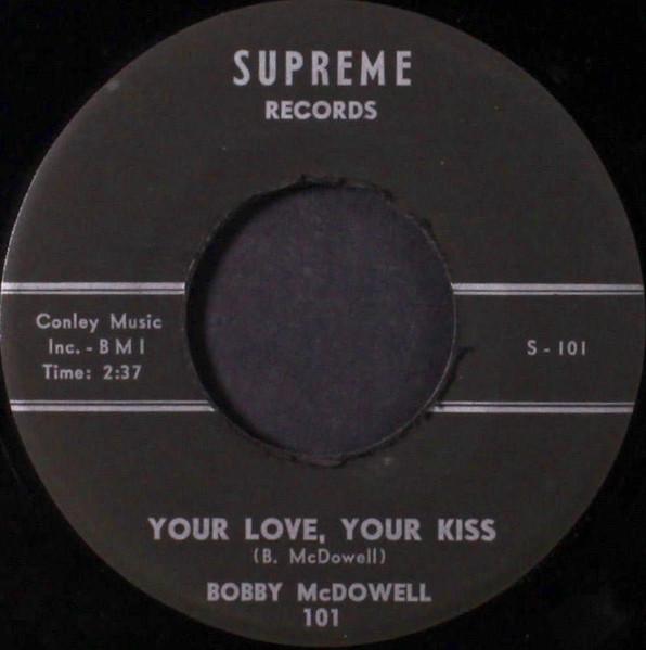Your Love, Your Kiss / Lonely - Bobby McDowell