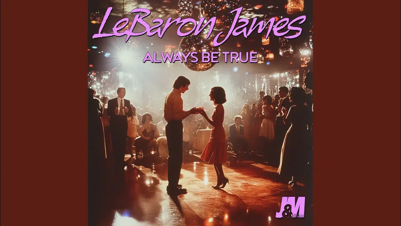 Always Be True - LeBaron James