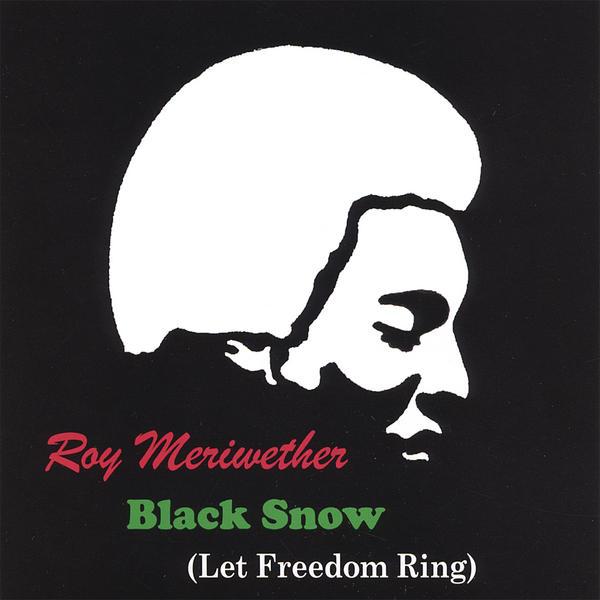 Black Snow (Let Freedom Ring) - Roy Meriwether