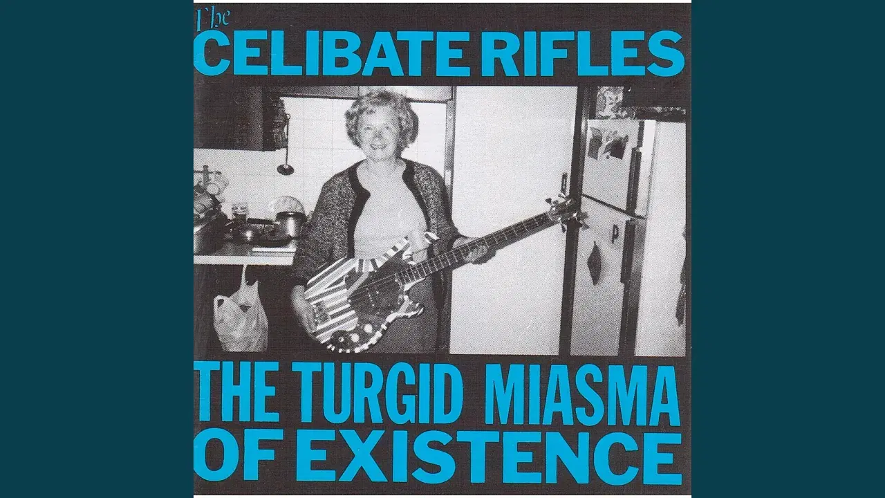 The Turgid Miasma of Existence - The Celibate Rifles
