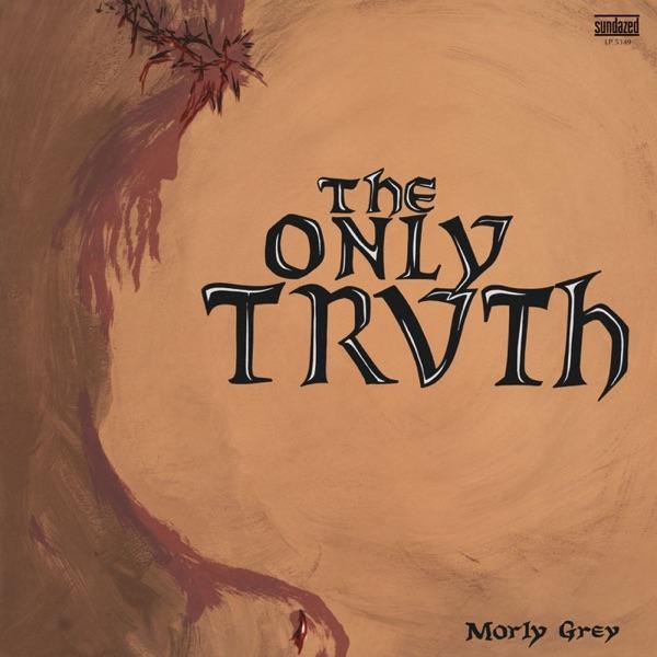 The Only Truth - Morly Grey