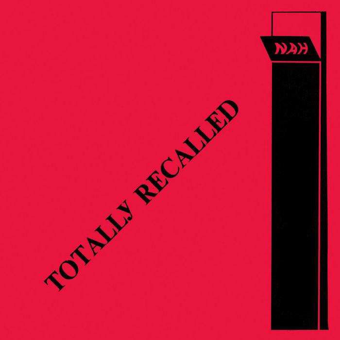 TOTALLY RECALLED - NAH