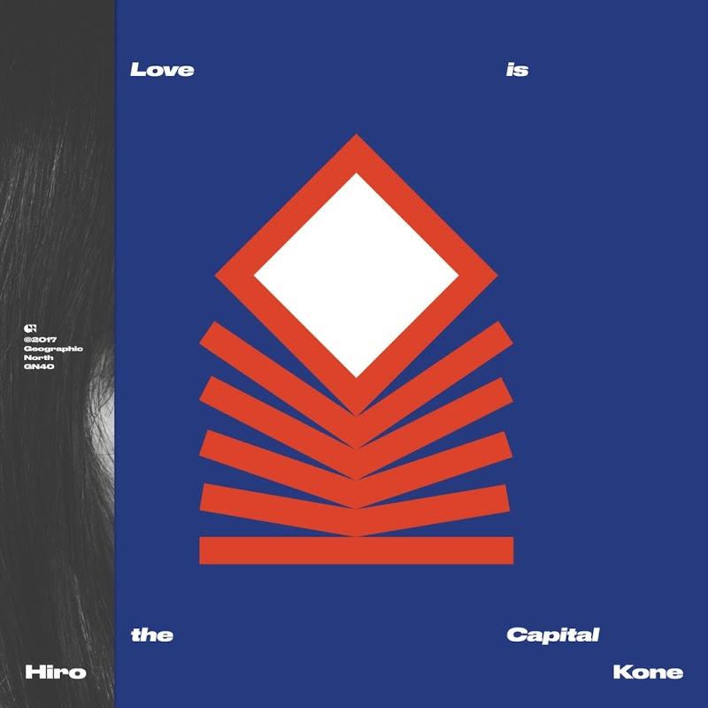 Love Is the Capital - Hiro Kone
