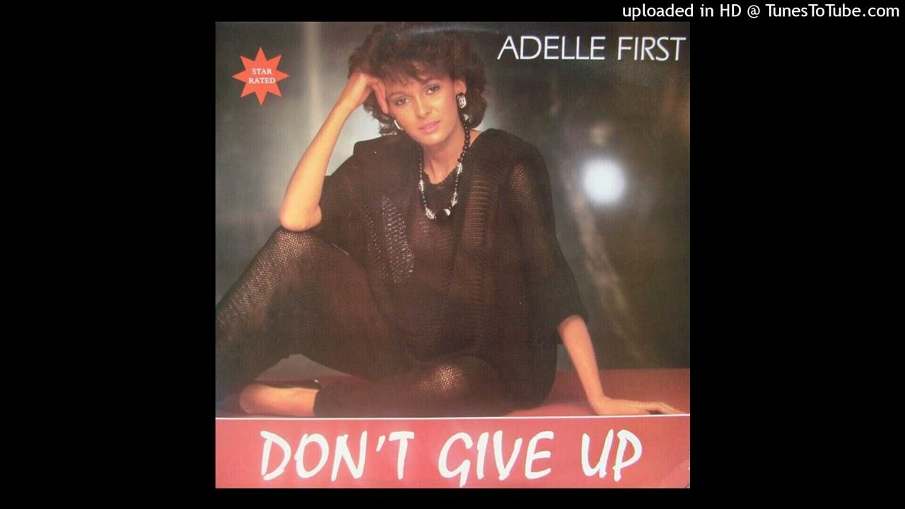Don't Give Up - Adelle First