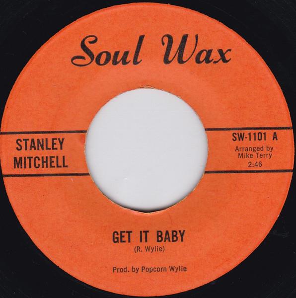 Get It Baby / Quit Twistin' My Arm - Stanley Mitchell