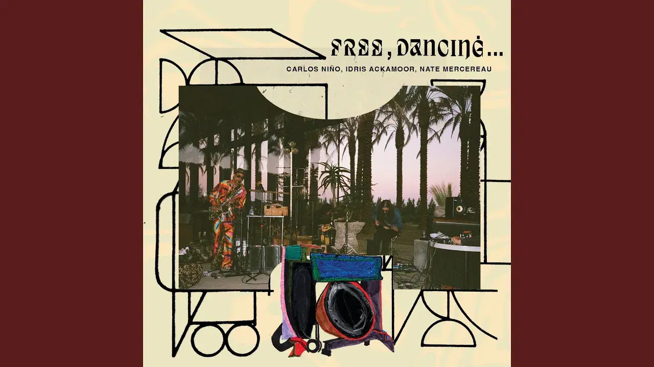 Free, Dancing... - Carlos Nino, Nate Mercereau, Idris Ackamoor