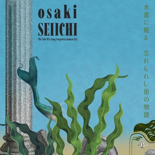 The Tale Of A Long Forgotten Sunken City - Osaki Seiichi