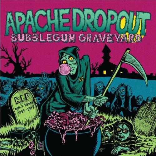 Bubblegum Graveyard - Apache Dropout