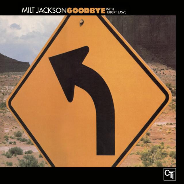 Goodbye - Milt Jackson & Hubert Laws