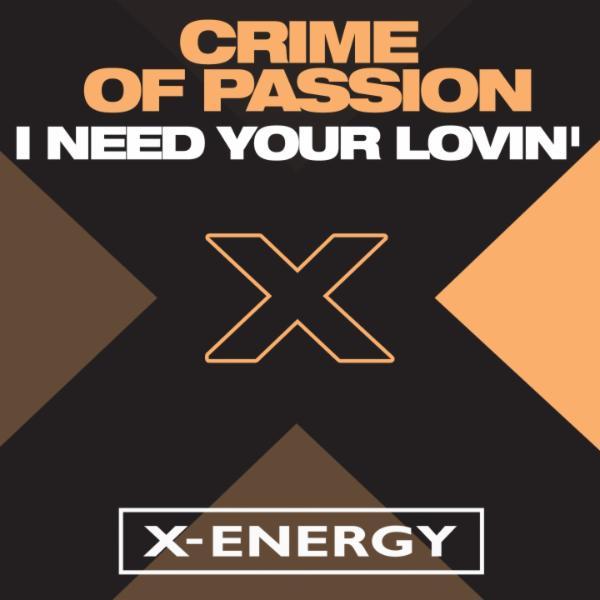 I Need Your Lovin' - Crime Of Passion