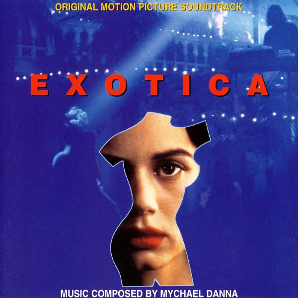 Exotica - Mychael Danna