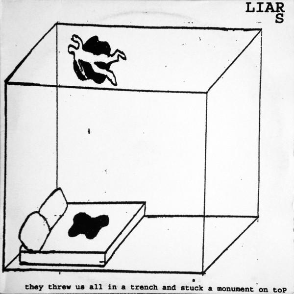 They Threw Us All In A Trench And Stuck A Monument On Top - Liars