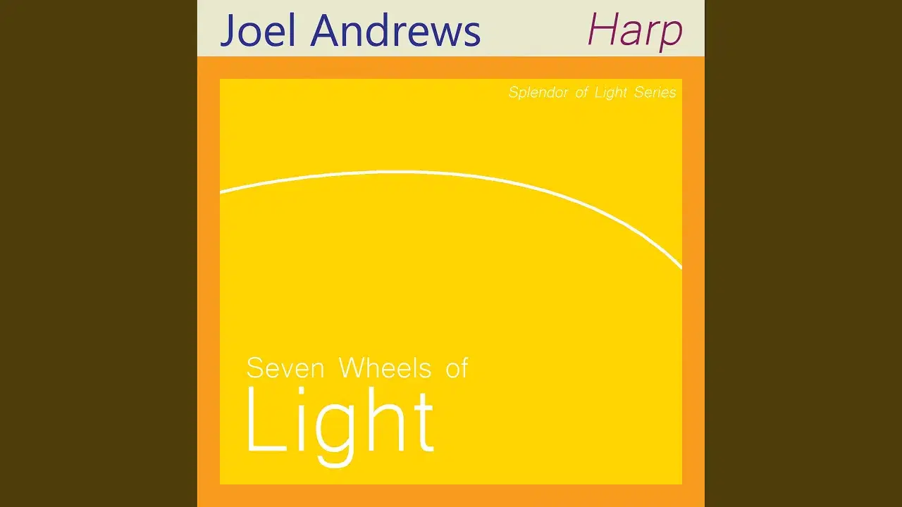 Seven Wheels Of Light - Joel Andrews