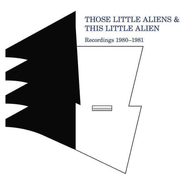 Recordings 1980-1981 - Those Little Aliens