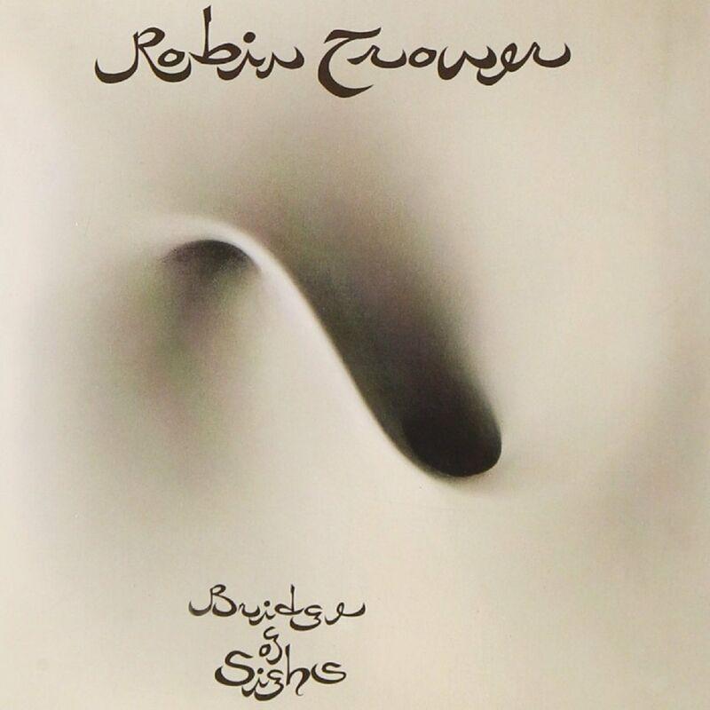 Bridge Of Sighs (2007 Remaster) - Robin Trower