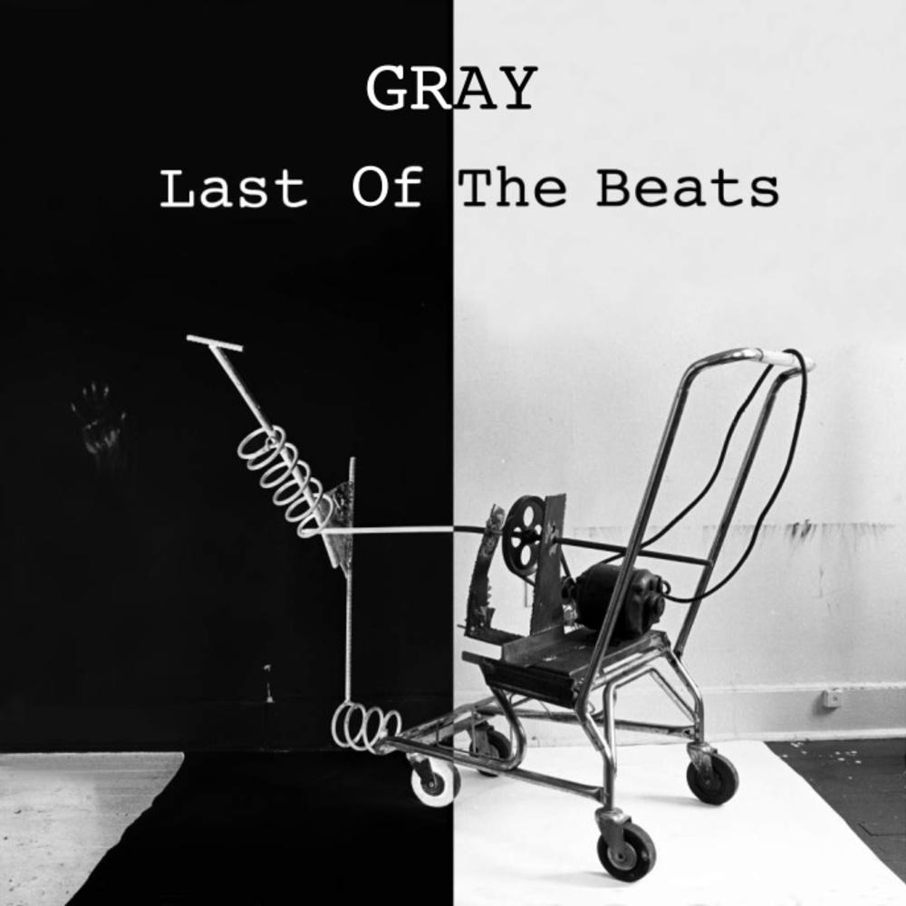 Gray - Last of the Beats - Gray, James Lavelle