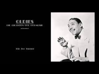Corrine Corrina / Morning, Noon And Night - Big Joe Turner