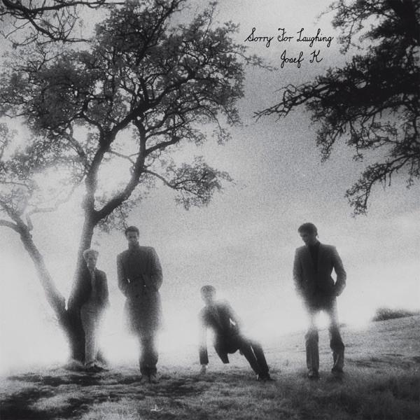 Sorry For Laughing - Josef K