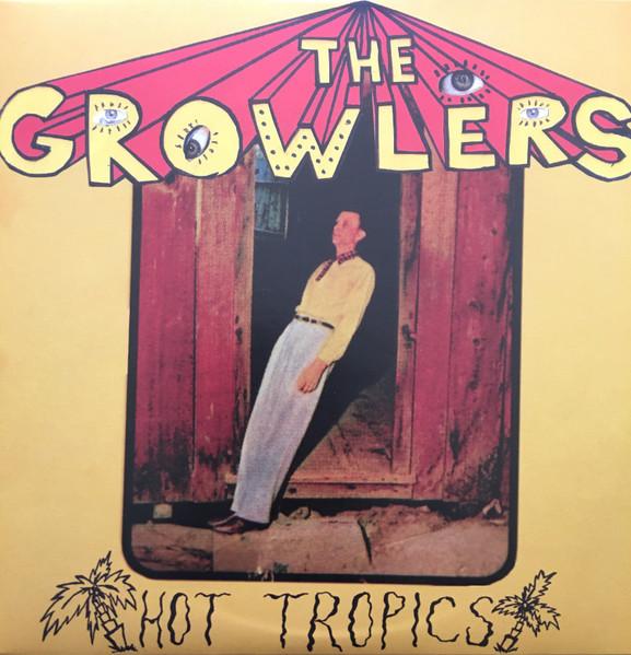 Hot Tropics - The Growlers
