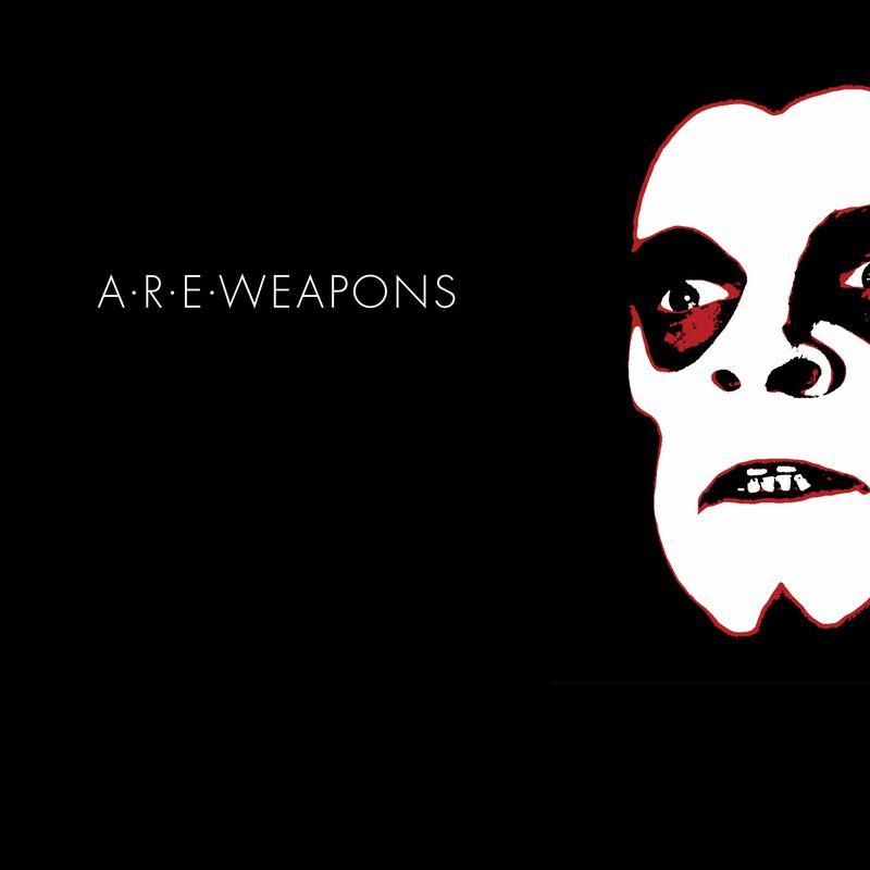 A·R·E·Weapons - A.R.E. Weapons