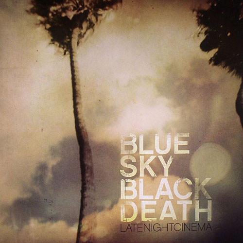Late Night Cinema - Blue Sky Black Death