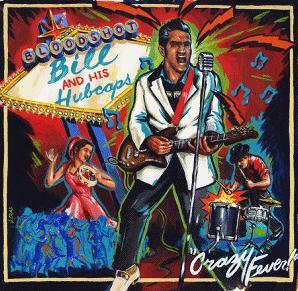 Crazy Fever! - Bloodshot Bill & His Hubcaps