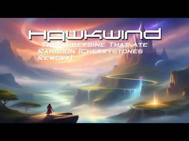  - Hawkwind (Cherrystones Rework)