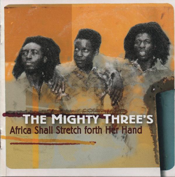 Africa Shall Stretch For Her Hand - Mighty Threes