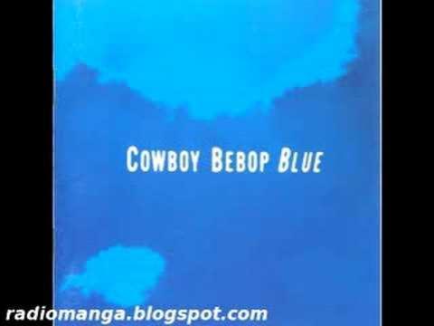 Cowboy Bebop: Blue - Cowboy Bebop OST