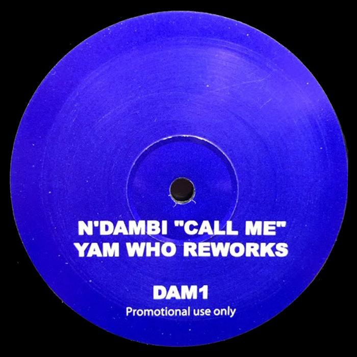 Ndambi - Call Me - Yam Who? Rework - N'Dambi