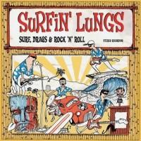 Surf, Drags & Rock 'N' Roll - Surfin' Lungs